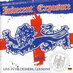 Indecent Exposure : Live in Hildesheim, Germany 2008